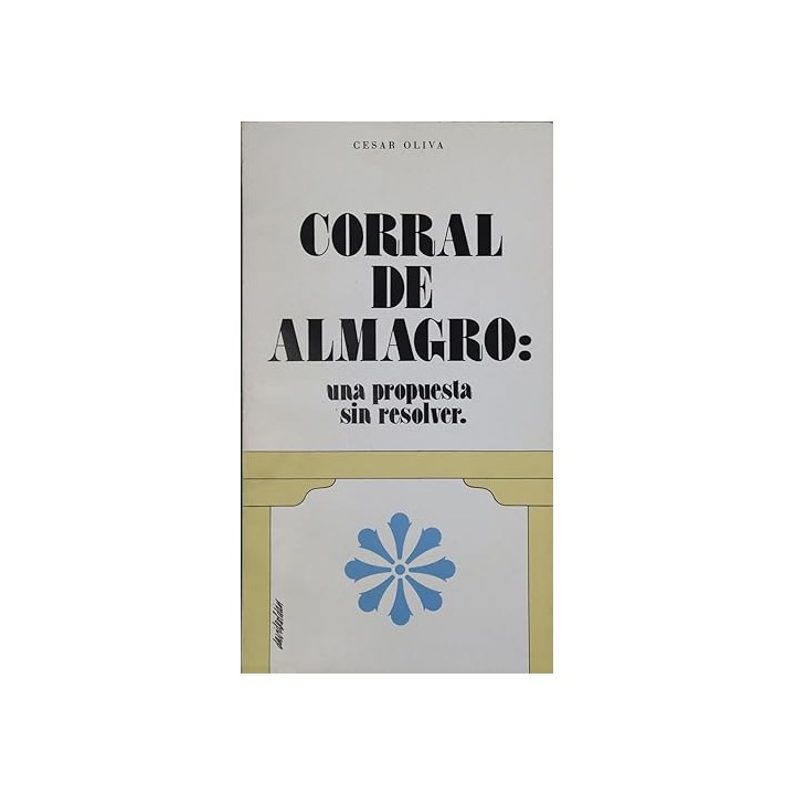 CORRAL DE ALMAGRO: UNA PROPUESTA SIN RESOLVER.
